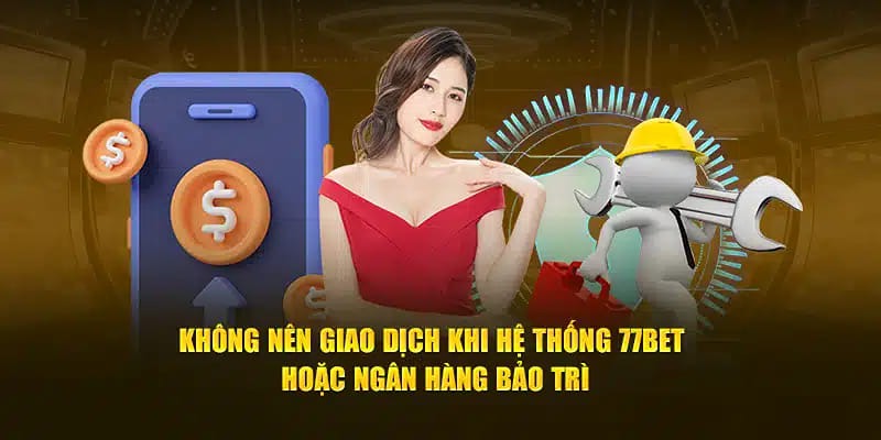 Những lưu ý cần quan tâm khi nạp tiền 77BET